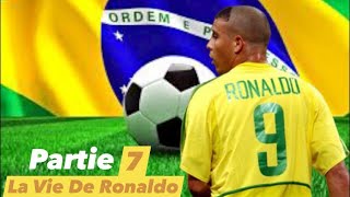 La Vie De Ronaldo ?? Partie 7