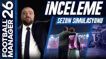 Football Manager 26 | Oyuna İlk Bakış ve Sezon Simülasyonu