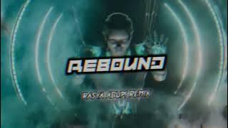 REBOUND - ( RASYA ABUDI REMIX ) FVNKY BREAKS - BMR - 2024