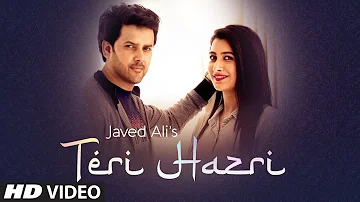 Teri Hazri (Full Song) Javed Ali | Gurmeet Singh | Kumaar | Latest Punjabi Songs 2019