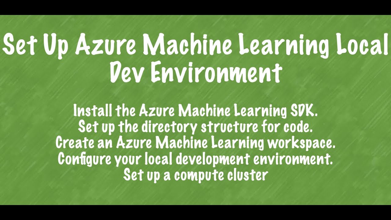 Azure Machine Learning: Create local development environment, Workspace ...
