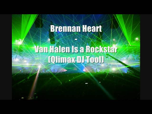 Brennan Heart - Van Halen Is A Rockstar