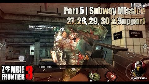 #Zombie Frontier 3 | Part 5 | Subway Mission & Support | 27, 28, 29 & 30 Gameplay