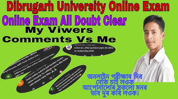 Dibrugarh University Online Exam All Doubt Clear Today Video. My Viwers Comments Vs Me .