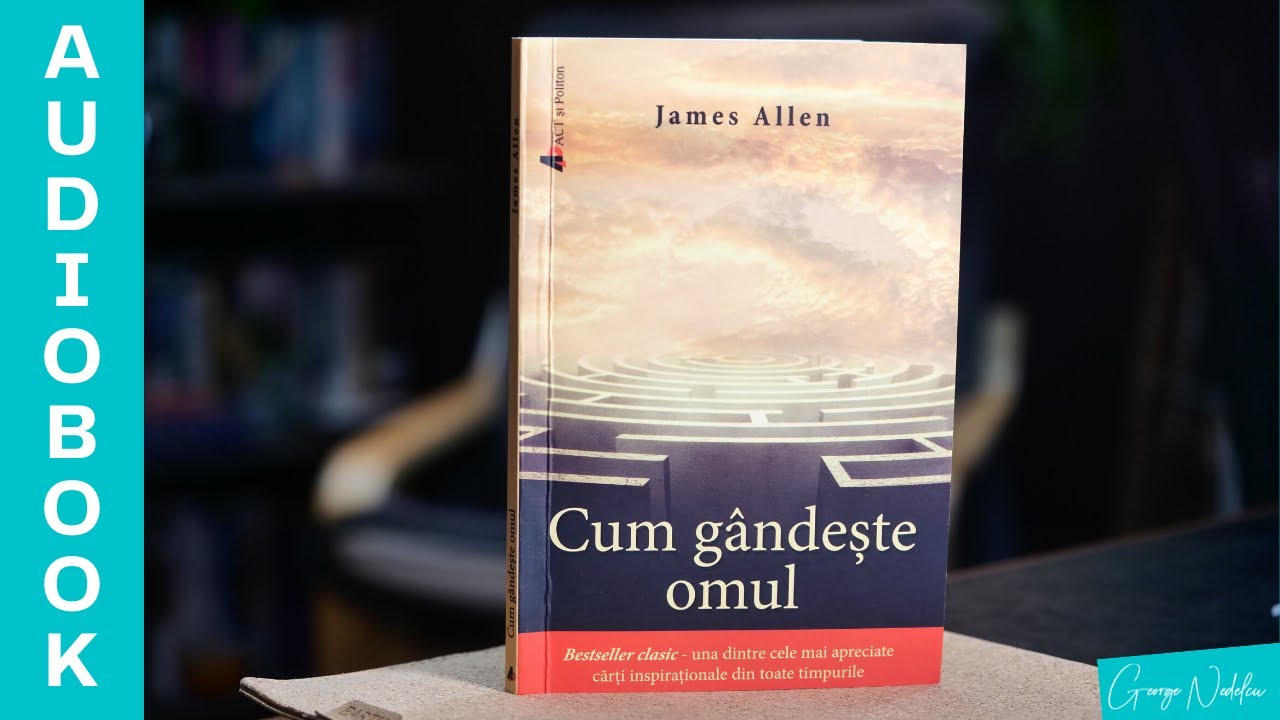 Cum Gândește Omul - James Allen | Audiobook