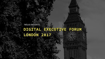 Twilio Digital Executive Forum: Customer Communications and Personalization