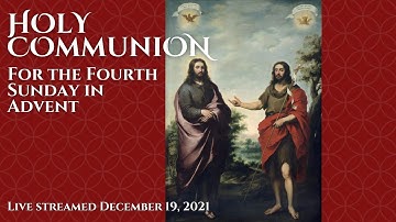 Holy Communion for the Fourth Sunday in Advent