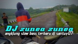 Dj zunea - zunea _ angklung slow bass terbaru dj santuy07