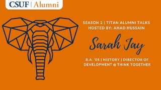Titan Alumni Talks: Sarah Jay, B.A. ’05 (S2 E6)