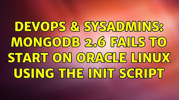 DevOps & SysAdmins: mongoDb 2.6 fails to start on Oracle Linux using the init script