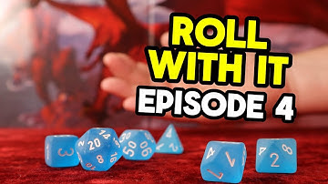 Roll With It: Episode 4 (A DnD Character Creation Series)
