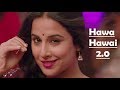 Tumhari Sulu - Hawa Hawai 2.0 - Vidya Balan - Kavita Krishnamurthy - Shashaa Tirupati - Javed Akhtar