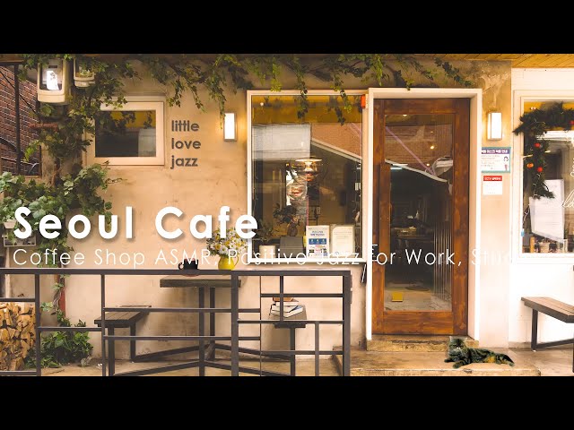 Seoul Morning Coffee Shop Ambience - Korean Coffee Shop Music, Jazz Music to Work, Studying, Relax class=