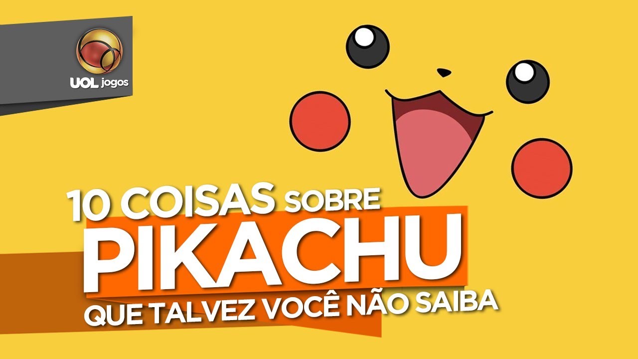 Veja 10 coisas sobre o Pikachu que talvez você não saiba - 21/07/2017 - UOL  Start