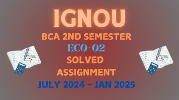 ECO02 | BCA 2ND SEMESTER | IGNOU SOLVED ASSIGNMENT | JULY 2024 - JAN 2025