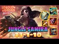 WILDRIFT JUNGLE SAMIRA IS THE META IN S16? (23-1-10)🔥 | WILDRIFT CHINA SERVER