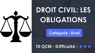 Droit civil: Les obligations - 10 QCM - Difficulté : ★★★