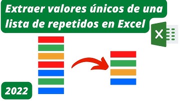 EXTRAER VALORES ÚNICOS EN EXCEL - 2022