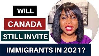 Will Canada still invite immigrants to apply in 2021