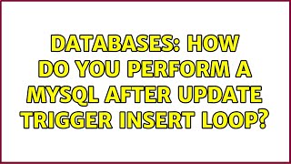 Databases: How do you perform a MYSQL After Update Trigger Insert Loop