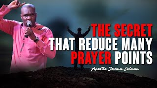 THE SECRET THAT REDUCE MANY PRAYER POINTS | APOSTLE JOSHUA SELMAN
