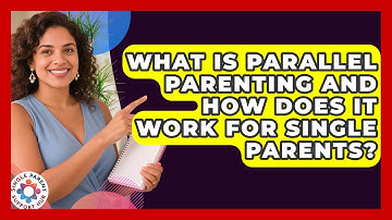 What Is Parallel Parenting And How Does It Work For Single Parents? - Single Parent Support Hub