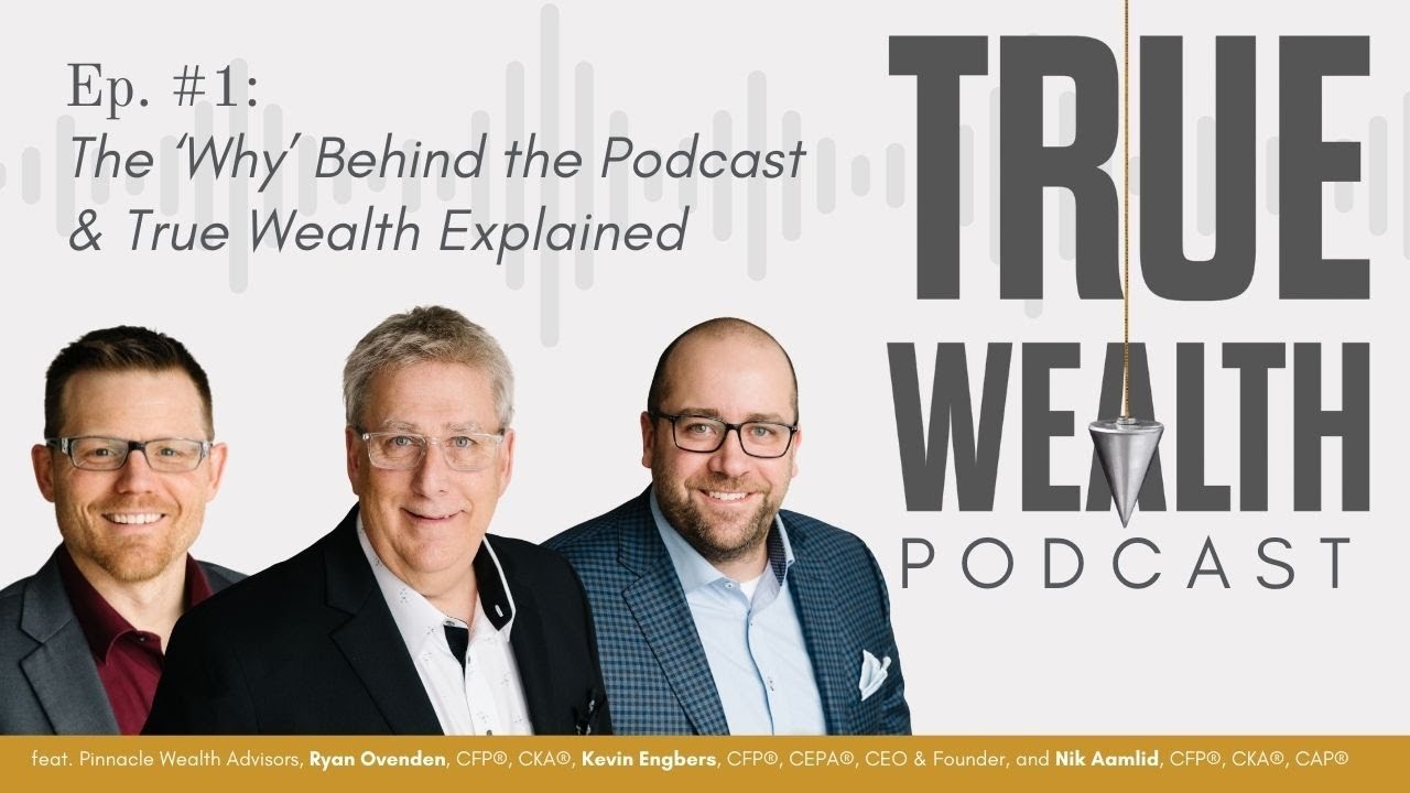 The Why Behind the Podcast & True Wealth Explained