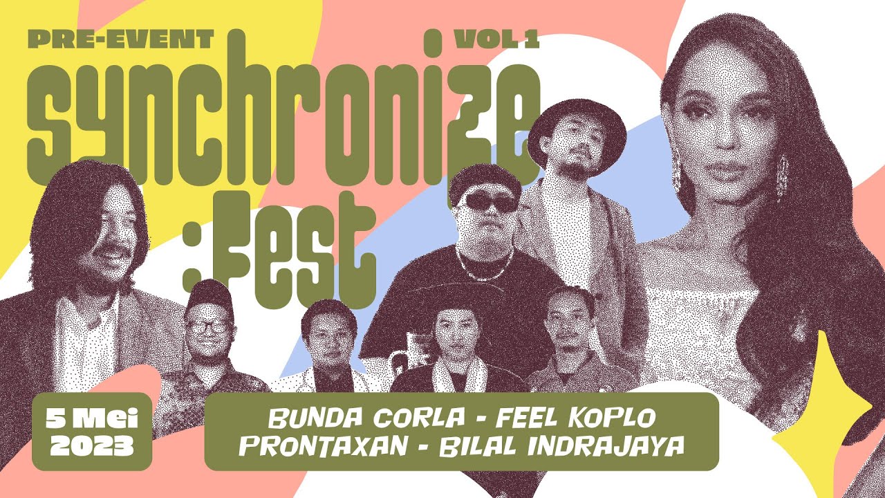 #PreEvent Synchronize Fest 2023 Vol. 1: Bunda Corla, Prontaxan, Feel ...