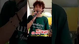 OH HOLY NIGHT || John Andrew Ras Cover #shorts #short #shortvideo #shortsfeed #music #shortsfeed