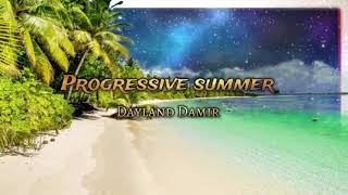 Dayland Damir - Progressive Summer (Original Audio)