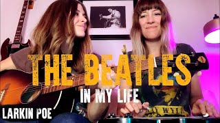 The Beatles 'In My Life' (Larkin Poe Cover)