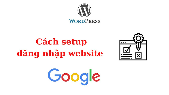 Dang nhap thanh vien wordpress qua gmail