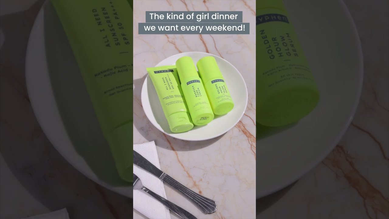 GIRL DINNER UM YES Hyphen Girldinner Skincare KritiSanon