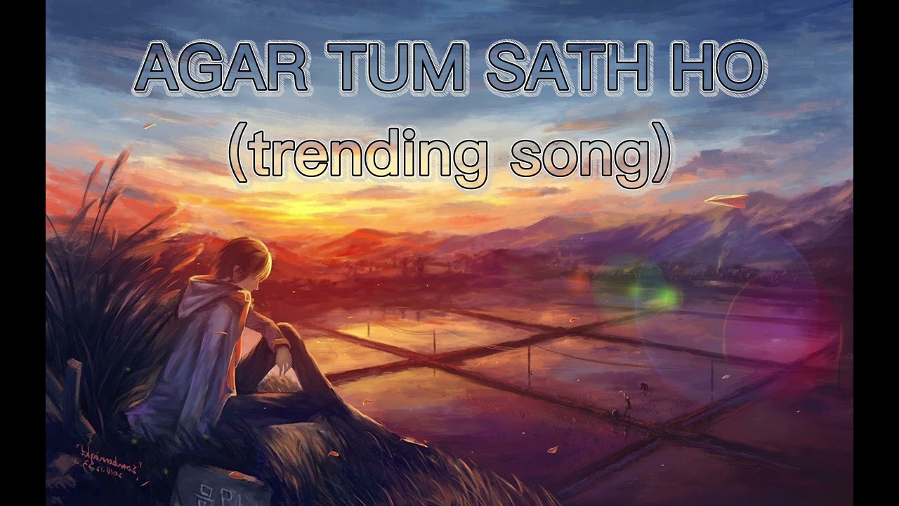 AGAR TUM SAATH HO | LOFI FLIP | SLOWED + REVERBED | LOFI BOLLYWOOD SONG 2022 | LOFI REMIX 2022