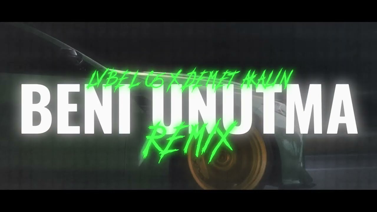 LVBEL C5 X DEMET AKALIN - BENİ UNUTMA [CLUB REMIX] by Berka