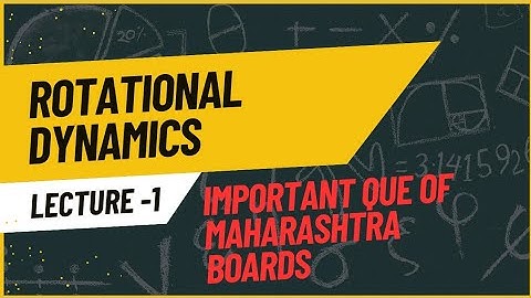 Chapter 1- Rotational dynamics class 12 Physics  syllabus maharashtra board HSC #UCM