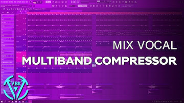 Hướng Dẫn Mixing: Multi Band Dynamic Compress | VBK MUSIC