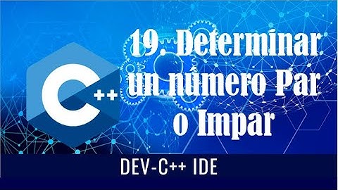 19. Determinar un número Par o Impar || Sentencia if || Programa en C++ (Dev C++)
