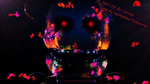 Part 13 for Zerrek | "The Finale" by NateWantsToBattle [SFM\FNAF]