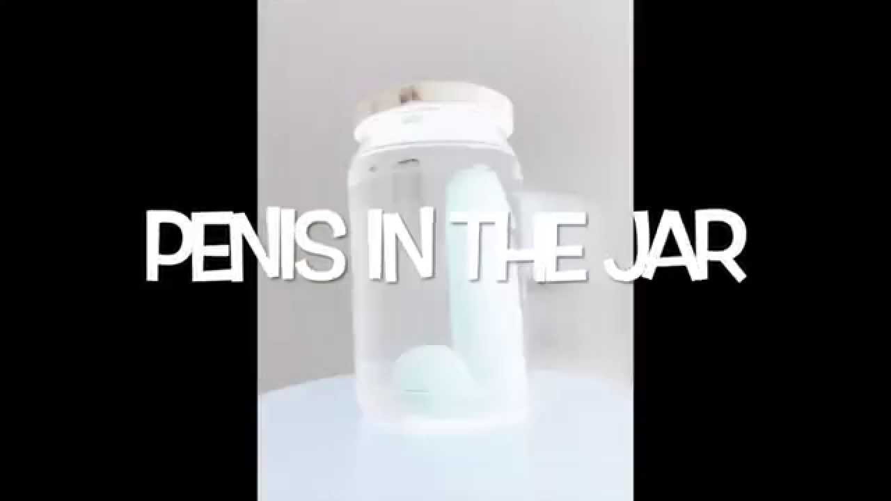 PENIS IN THE JAR YouTube