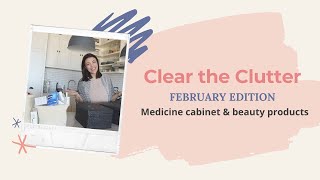 CLEAR THE CLUTTER: LET'S DEAL WITH BEAUTY PRODUCTS & MEDICINE CABINETS! *freebies in description*