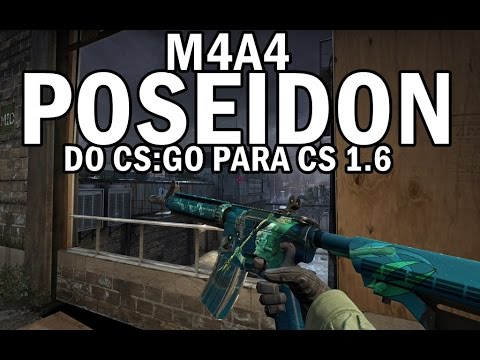 CS:GO M4A4 POSEIDON PARA CS 1.6 [CT and T HANDS/FPS MASTER] - YouTube