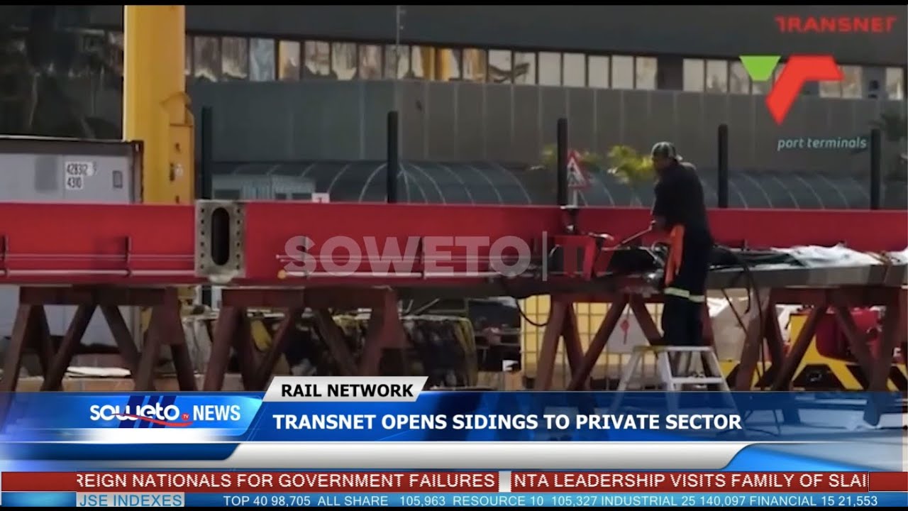 SOWETO TV NEWS | TRANSNET OPENS SIDINGS TO PRIVATE SECTOR