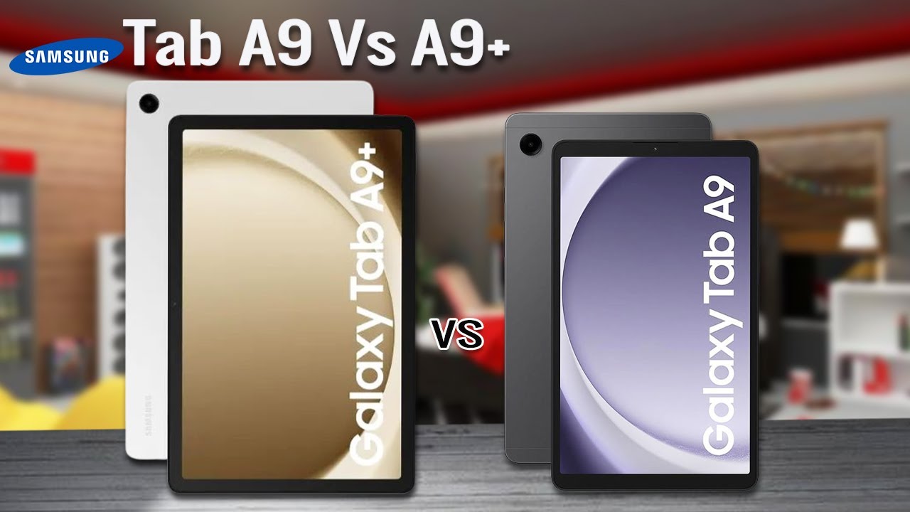 Samsung Galaxy Tab A9 Plus Vs Samsung Galaxy Tab A9 