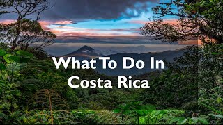 Explore Costa Rica: The Best 10 Things to See and Do