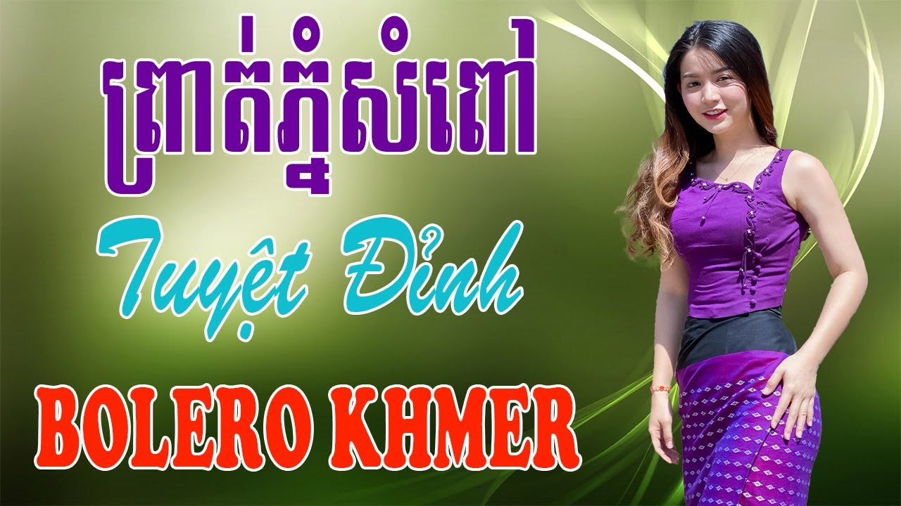 ព្រាត់ភ្នំសំពៅ - Nhạc Khmer Trữ Tình, Nhạc Khmer Trữ Tình Campuchia Hay Nhất | Melody Khmer