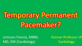 Temporary Permanent Pacemaker?