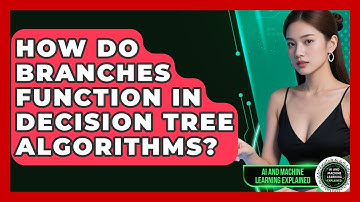 How Do Branches Function In Decision Tree Algorithms? - AI and Machine Learning Explained