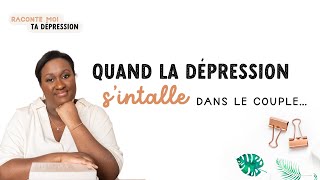 Quand la dépression s'installe dans votre couple...