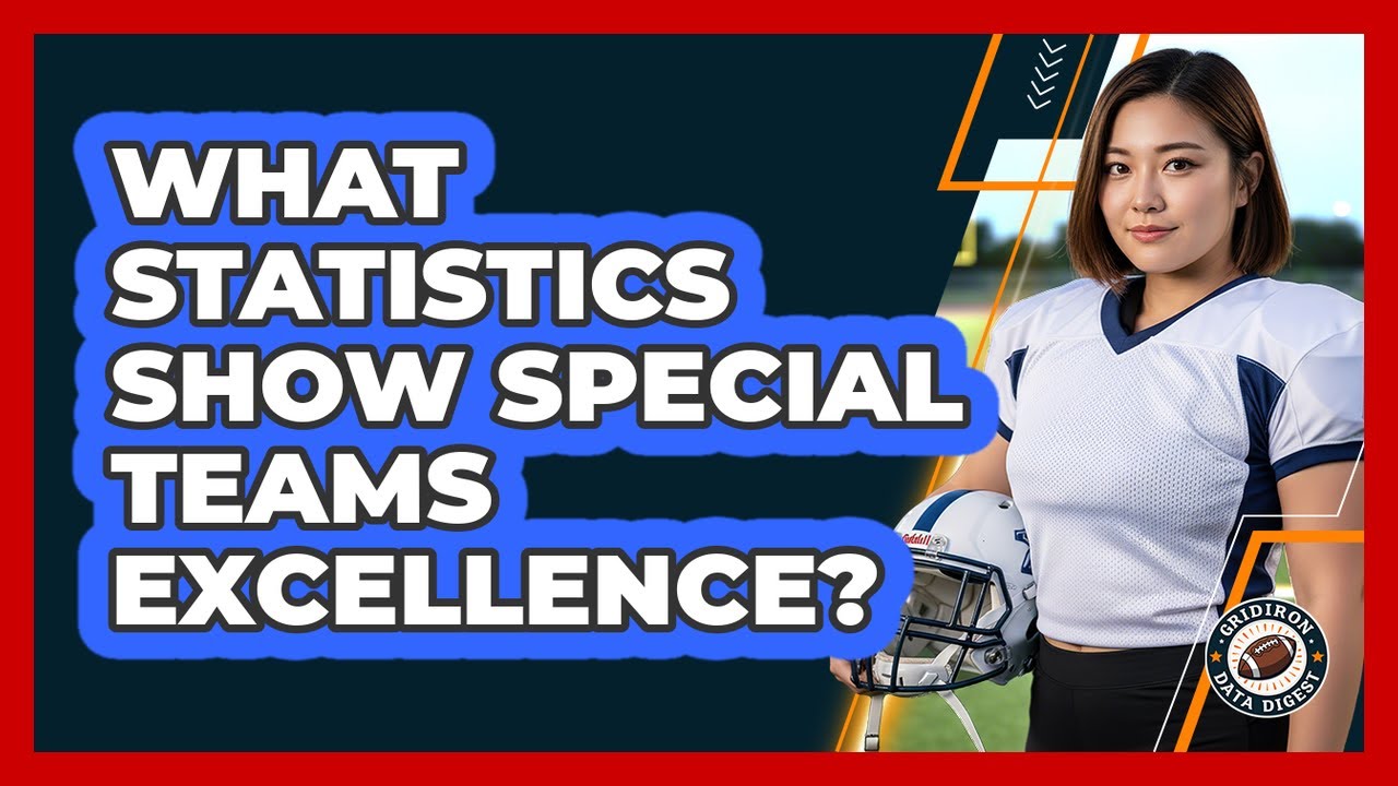 What Statistics Show Special Teams Excellence?